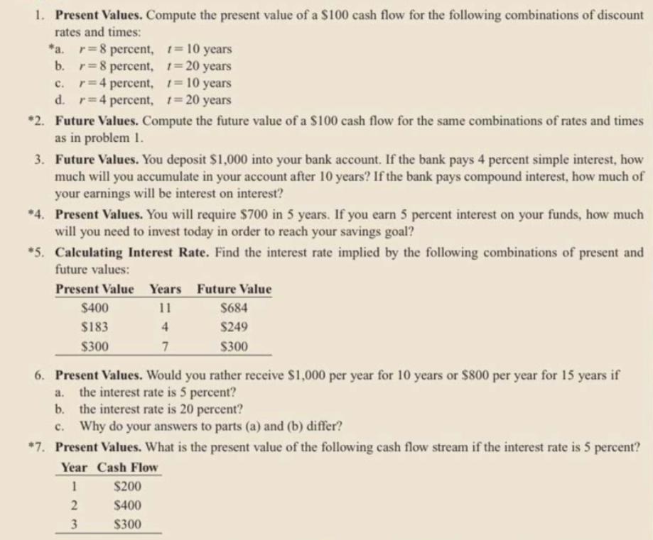 1. Present Values. Compute the present value of a $100 cash flow for the following combinations of discount