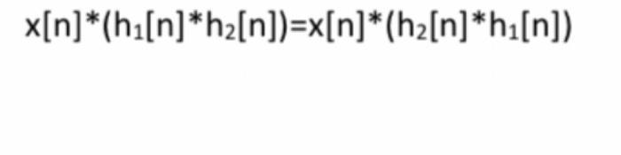 ( x[n]^{*}left(h_{1}[n]^{*} h_{2}[n]ight)=x[n]^{*}left(h_{2}[n]^{*} h_{1}[n]ight) )