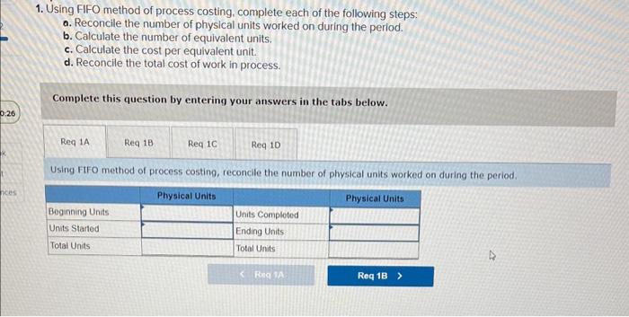 0:26 nces 1. Using FIFO method of process costing, complete each of the following steps: a. Reconcile the