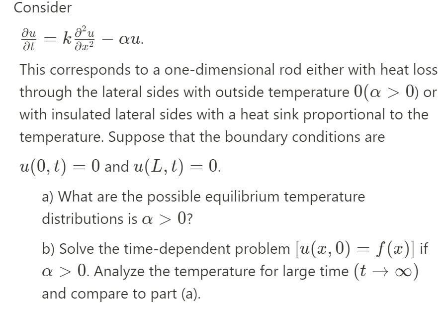 Consider du = k ou au. This corresponds to a one-dimensional rod either with heat loss through the lateral