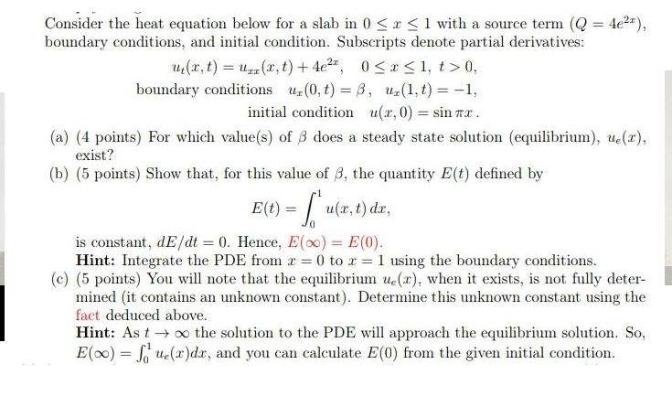 Consider the heat equation below for a slab in 0  x 1 with a source term (Q = 4ex), boundary conditions, and