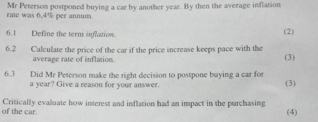 Mr Peterson postponed buying a car by another year. By then the average inflation rate was 6,4% per annum.