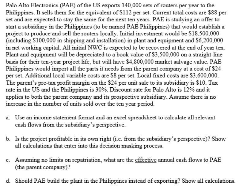 Palo Alto Electronics (PAE) of the US exports 140,000 sets of routers per year to the Philippines. It sells