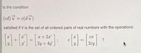 Is the condition (cd) u = c(du) satisfied if V is the set of all ordered pairs of real numbers with the