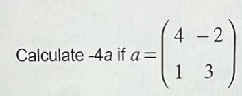 Calculate -4a if a = 4-2 1 3