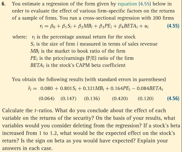 6. You estimate a regression of the form given by equation (4.55) below in order to evaluate the effect of various firm-speci