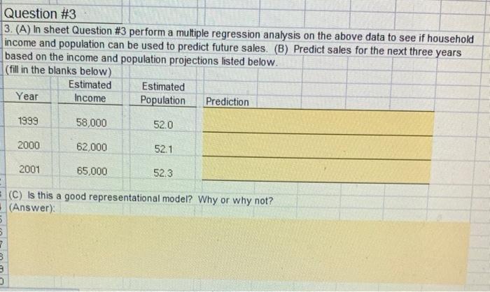 3. (A) In sheet Question #3 perform a multiple regression analysis on the above data to see if household income and populatio