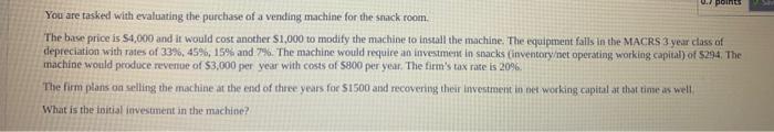 You are tasked with evaluating the purchase of a vending machine for the snack room. The bise price is ( $ 4,000 ) and it