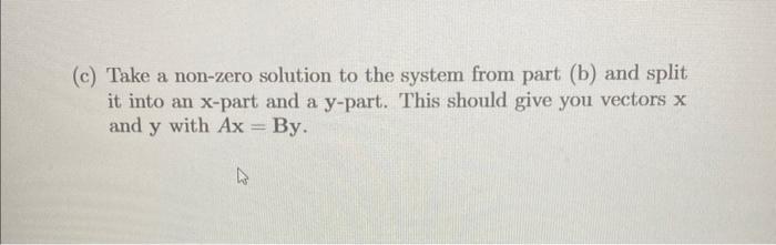 (c) Take a non-zero solution to the system from part (b) and split it into an x-part and a y-part. This