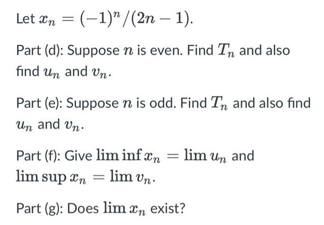 Let n = (-1)/(2n  1). Part (d): Suppose n is even. Find Tn and also find un and Un. Part (e): Suppose n is