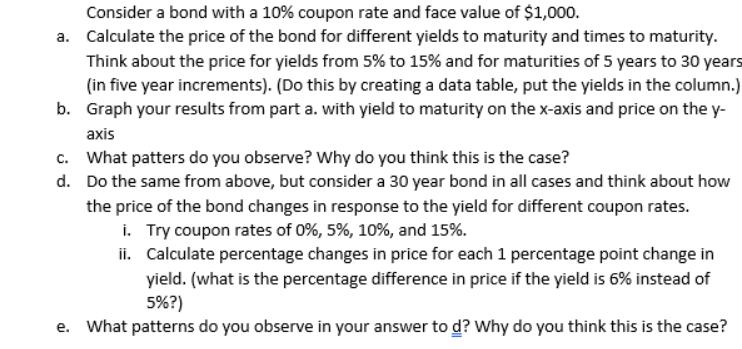 Consider a bond with a 10% coupon rate and face value of $1,000. a. Calculate the price of the bond for