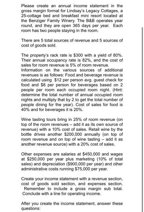 Please create an annual income statement in the gross margin format for Lindsays Legacy Cottages, a 25-cottage bed and break