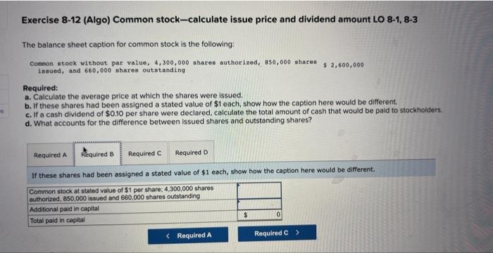 W Exercise 8-12 (Algo) Common stock-calculate issue price and dividend amount LO 8-1, 8-3 The balance sheet