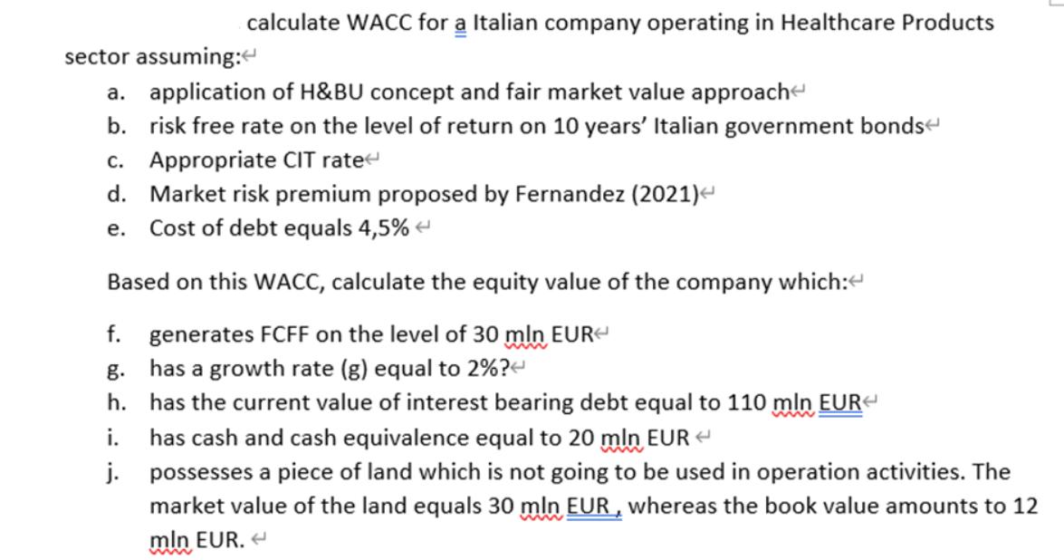 calculate WACC for a Italian company operating in Healthcare Products sector assuming: a. application of H&BU