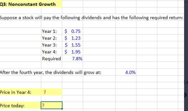 Q3: Nonconstant Growth Suppose a stock will pay the following dividends and has the following required