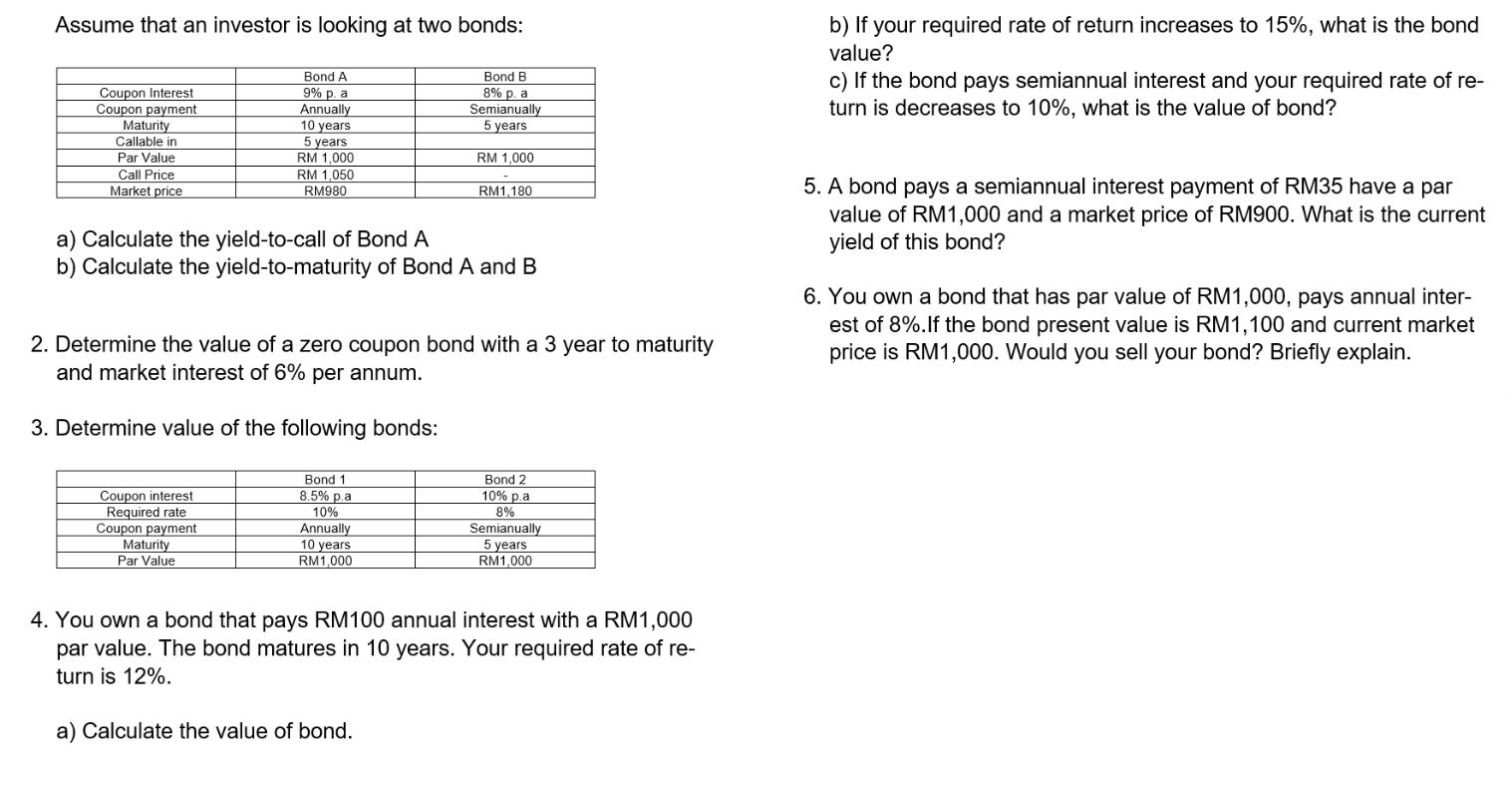 Assume that an investor is looking at two bonds: Bond A 9% p. a Bond B 8% p. a Semianually 5 years Annually