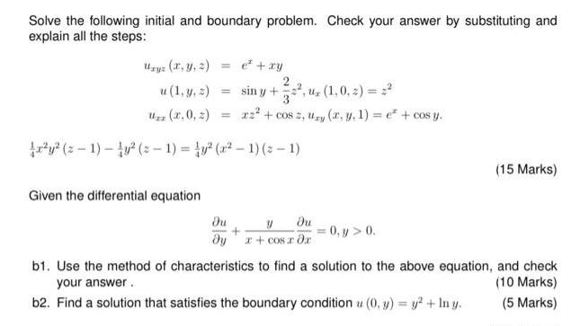 Solve the following initial and boundary problem. Check your answer by substituting and explain all the
