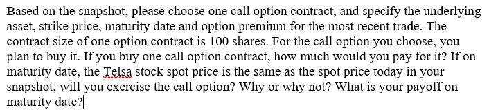 Based on the snapshot, please choose one call option contract, and specify the underlying asset, strike