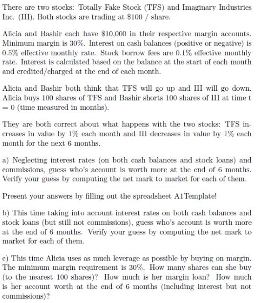 There are two stocks: Totally Fake Stock (TFS) and Imaginary Industries Inc. (III). Both stocks are trading