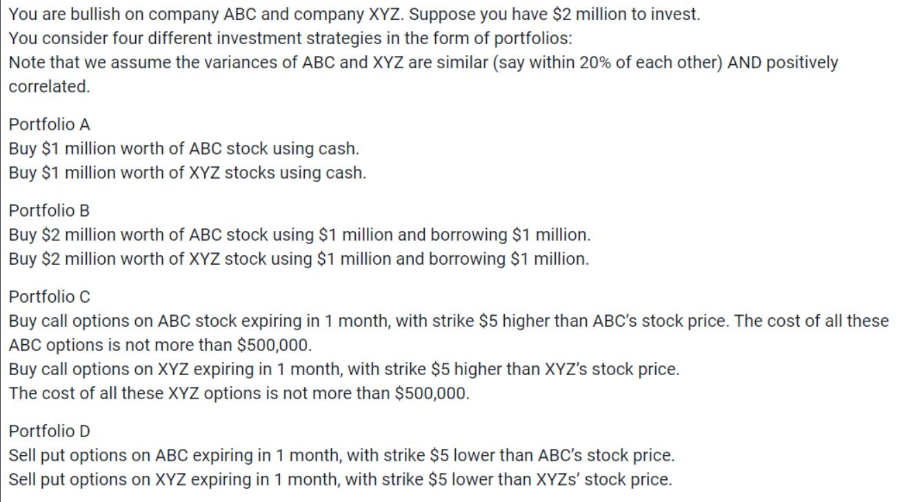You are bullish on company ABC and company XYZ. Suppose you have $2 million to invest. You consider four
