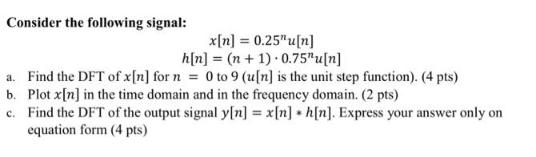 Consider the following signal: x[n] = 0.25