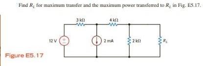 Find R, for maximum transfer and the maximum power transferred to R, in Fig. ES.17. 3 k ww 4 km) w Figure