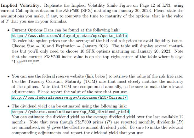 Implied Volatility. Replicate the Implied Volatility Smile Figure on Page 12 of LN3, using current Call