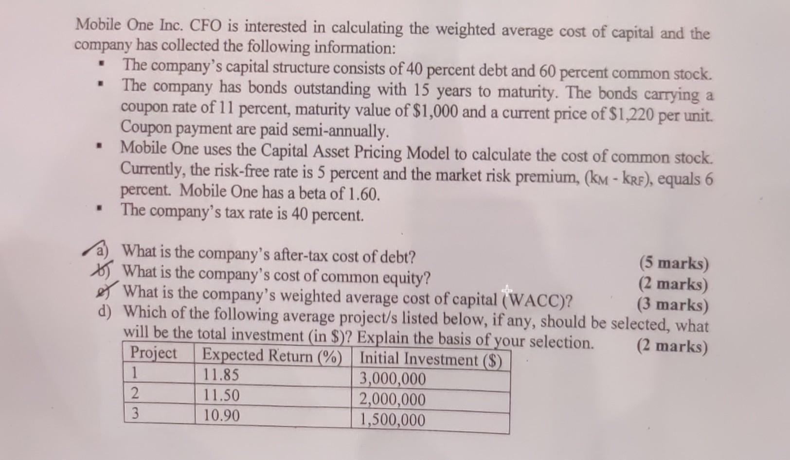 Mobile One Inc. CFO is interested in calculating the weighted average cost of capital and the company has