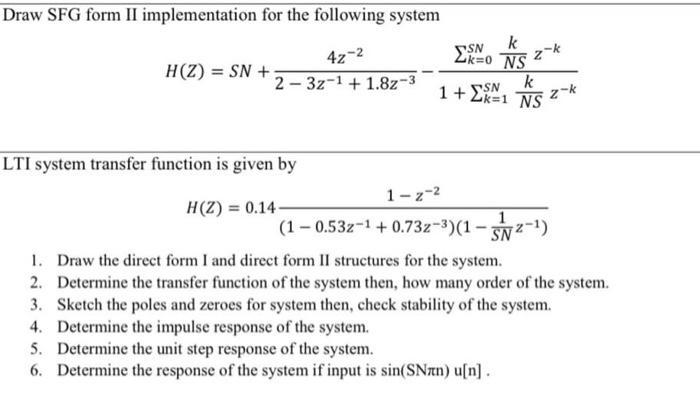 Draw SFG form II implementation for the following system 42- 2-3z-1 + 1.8z-3 H(Z) = SN + LTI system transfer