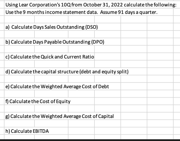 Using Lear Corporation's 10Q from October 31, 2022 calculate the following: Use the 9 months income statement
