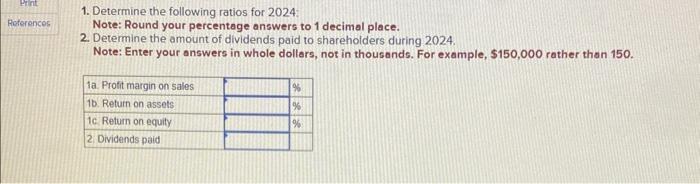 Print References 1. Determine the following ratios for 2024: Note: Round your percentage answers to 1 decimal