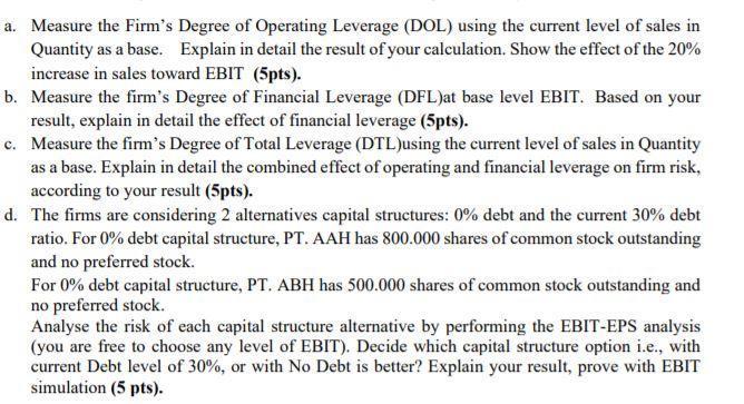 a. Measure the Firm's Degree of Operating Leverage (DOL) using the current level of sales in Quantity as a