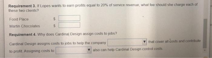 Requirement 3. If Lopes wants to earn profits equal to 20% of service revenue, what fee should she charge each of these two c