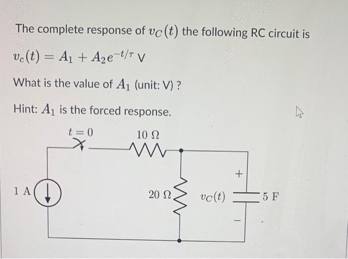The complete response of vc (t) the following RC circuit is ve(t) = A + Ae-t/TV What is the value of A (unit: