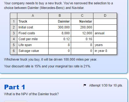 Your company needs to buy a new truck. You've narrowed the selection to a choice between Daimler