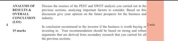 Discuss the essence of the PEST and SWOT analysis you carried out in the previous sections, analysing important factors to co
