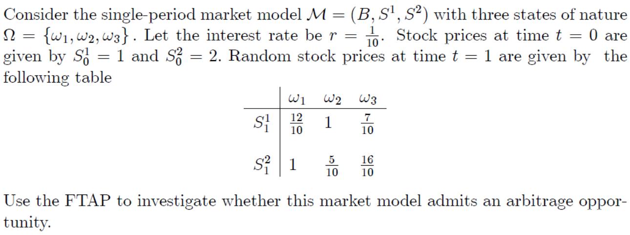 Consider the single-period market model M = (B, S, S) with three states of nature N = {W, W2, W3}. Let the