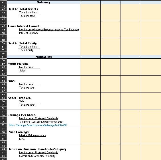 41 42 43 Debt to Total Assets: 44 Total Liabilities Total Assets 45 46 47 48 Times Interest Earned 43 50 51