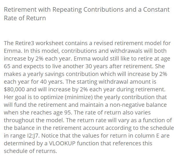 Retirement with Repeating Contributions and a Constant Rate of Return The Retire3 worksheet contains a