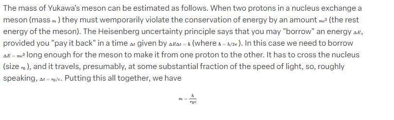 The mass of Yukawa's meson can be estimated as follows. When two protons in a nucleus exchange a meson (mass