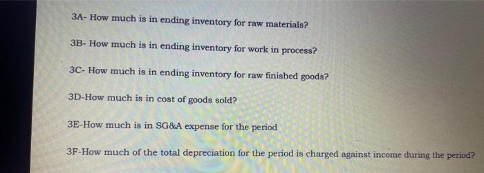 3A- How much is in ending inventory for raw materials? 3B- How much is in ending inventory for work in