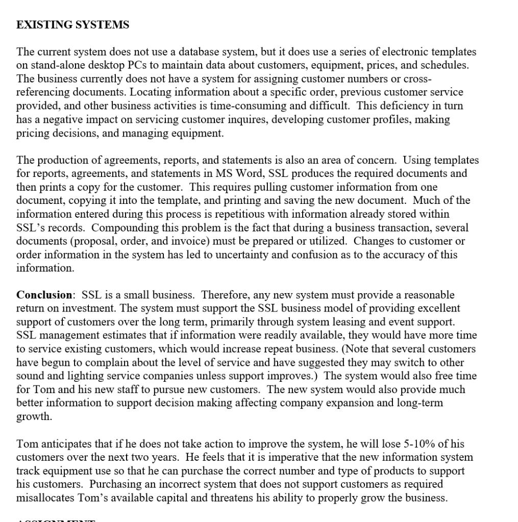 EXISTING SYSTEMS The current system does not use a database system, but it does use a series of electronic templates on stand