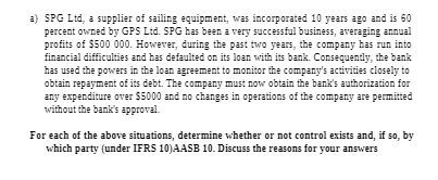 a) SPG Ltd, a supplier of sailing equipment, was incorporated 10 years ago and is 60 percent owned by GPS