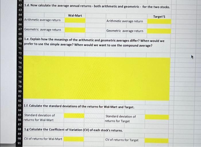 62 1.d. Now calculate the average annual returns - both arithmetic and geometric for the two stocks. 63 64 65