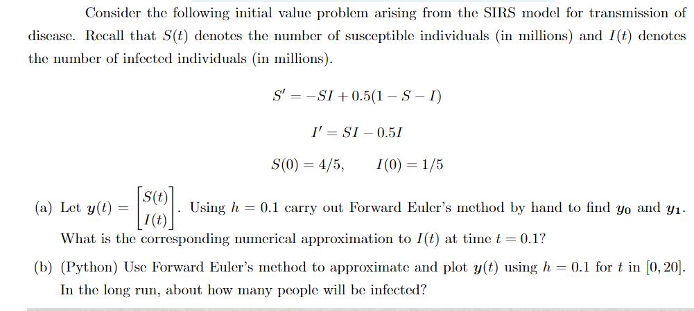 Consider the following initial value problem arising from the SIRS model for transmission of disease. Recall