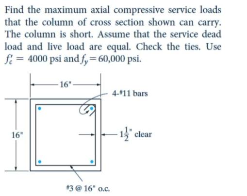 Find the maximum axial compressive service loads that the column of cross section shown can carry. The column
