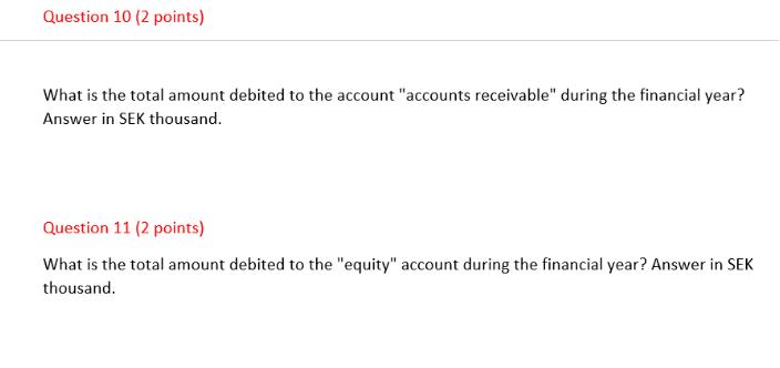 Question 10 (2 points) What is the total amount debited to the account 