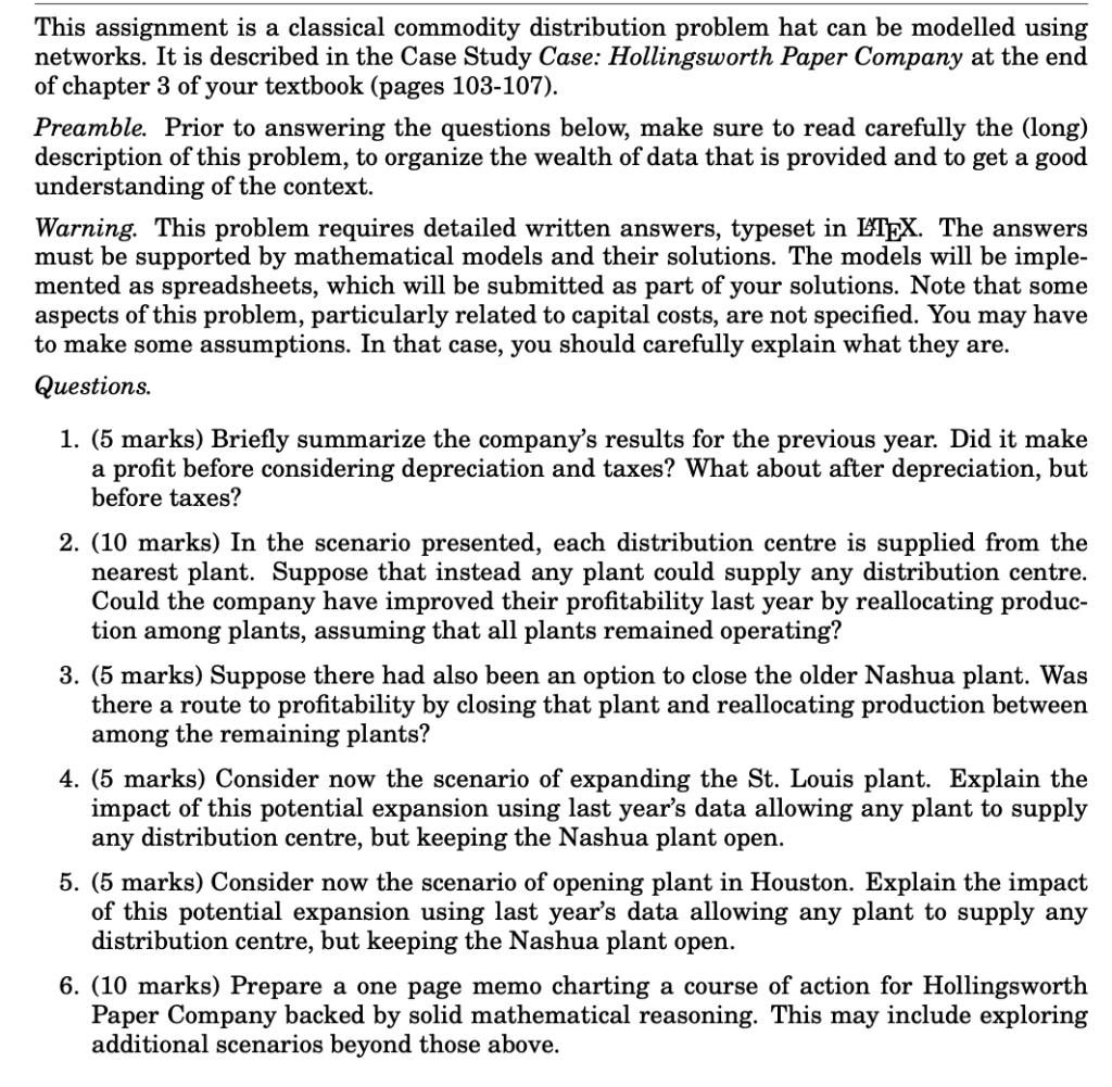 This assignment is a classical commodity distribution problem hat can be modelled using networks. It is described in the Case