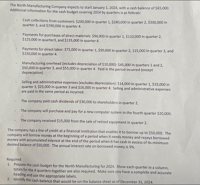 The North Manufacturing Company expects to start January 1, 2024, with a cash balance of $65,000. Additional