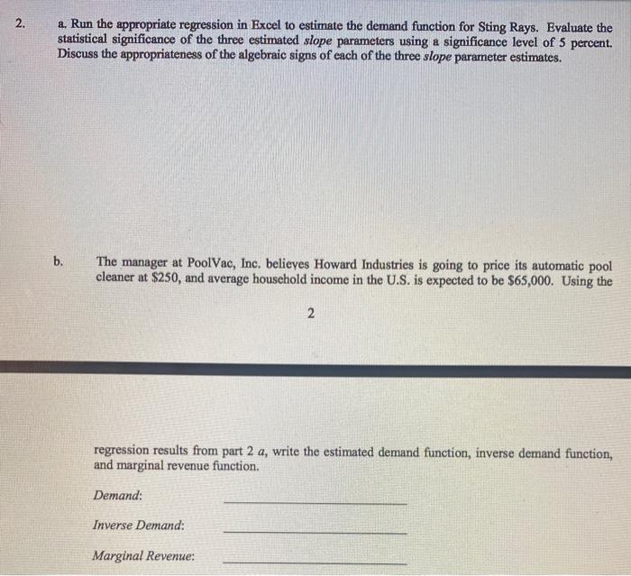 2. a. Run the appropriate regression in Excel to estimate the demand function for Sting Rays. Evaluate the statistical signif